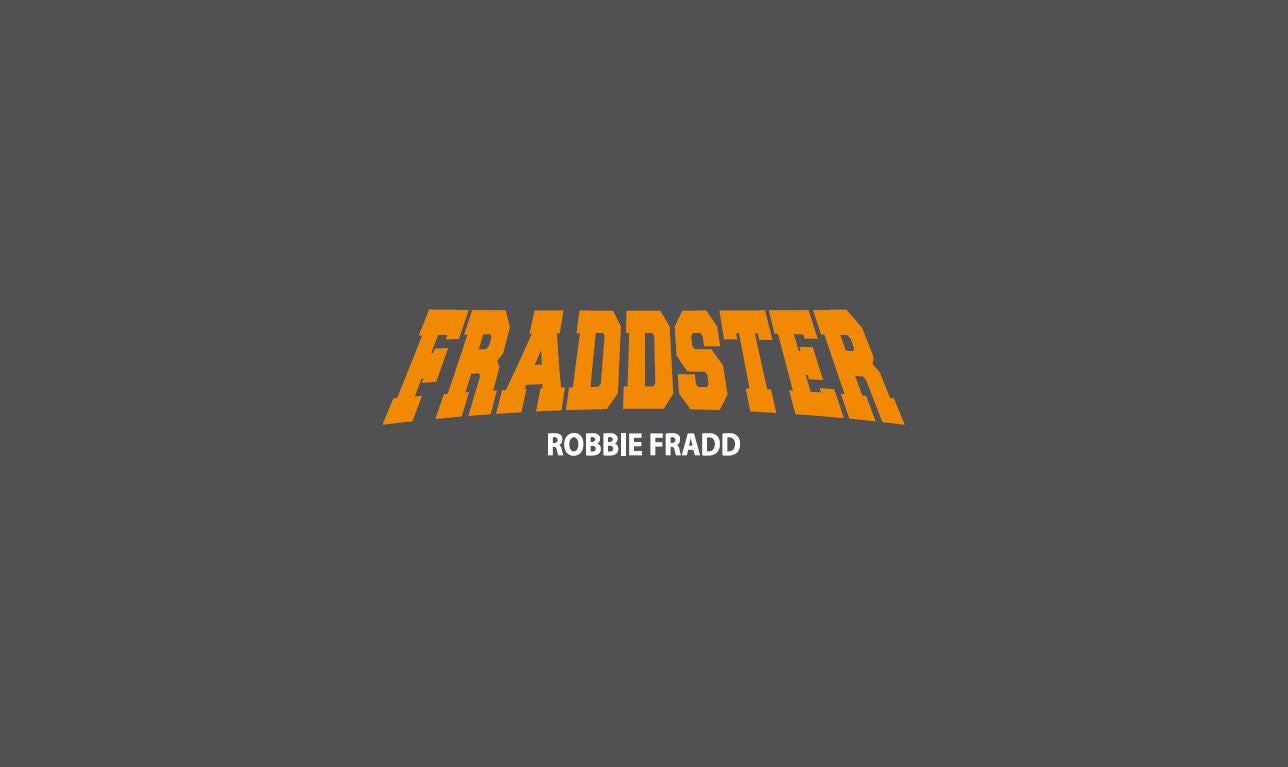 Robbie Fradd - Fraddster