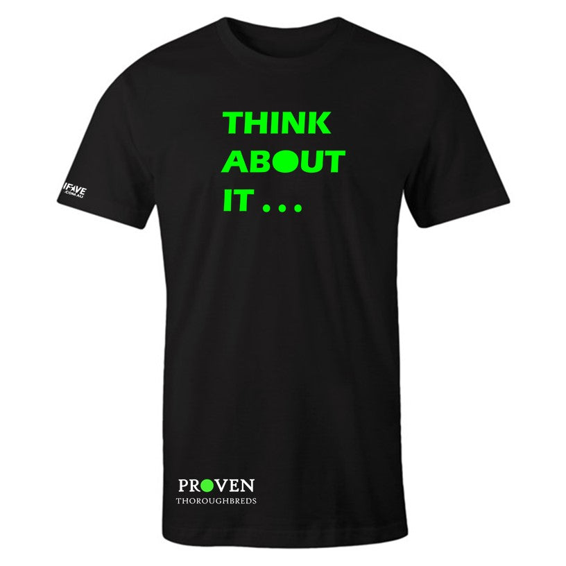 Proven Thoroughbreds - Think About It.  - Tee